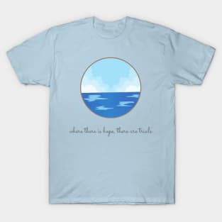 Where there is hope T-Shirt